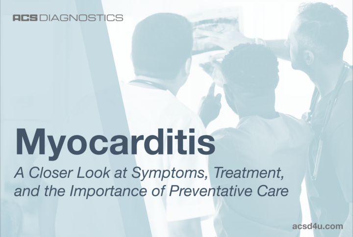 Myocarditis: A Closer Look at Symptoms, Treatment, and the Importance of Preventative Care