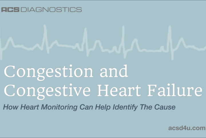 Congestion and Congestive Heart Failure: How Heart Monitoring Can Help Identify the Cause
